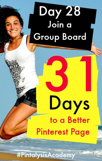 For day 28 of the 31 days to a better Pinterest page is to explore and find a group board to join. Written by @mcngmarketing #PintalysisAcademy