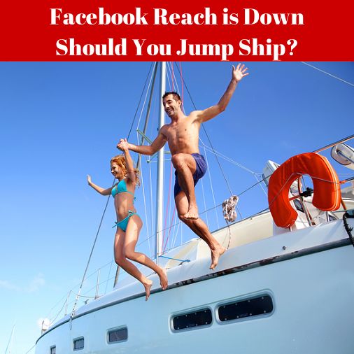 Facebook reach is down Facebook reach is down - should you jump ship?