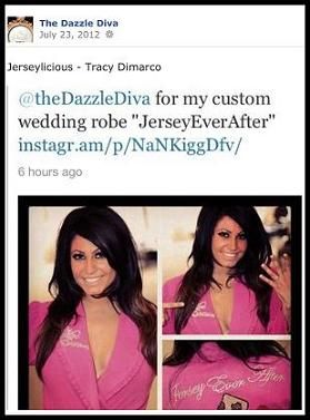 Tracy Dimarco- Real Housewives of New Jersey star. Tweeted some love at The Dazzle Diva for her custom wedding robe.
