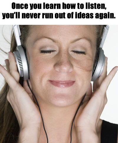 Once you learn how to listen, you’ll never run out of ideas again. http://scalablesocialmedia.com/?p=2369 Once you learn how to listen, you’ll never run out of ideas again. Lady with headphones. http://scalablesocialmedia.com/?p=2369