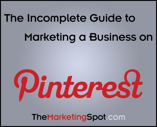 Pinterest-Guide-for-Small-Business-Marketing Pinterest-Guide-for-Small-Business-Marketing