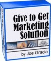 The Give to Get Marketing Solution The Give to Get Marketing Solution